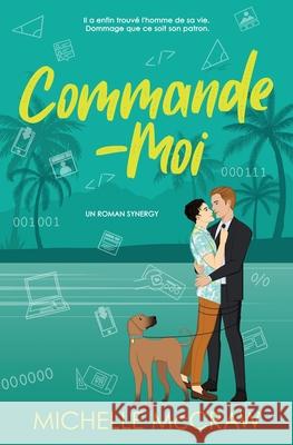 Commande-Moi: Eine Chef-Assistent-Romance Michelle McCraw 9781961373327