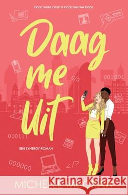 Daag me Uit: Een kantoorromance met de beste vriend van je broer Michelle McCraw 9781961373402 Lazy Dog Books
