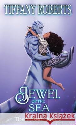 Jewel of the Sea (The Kraken 2) - Color Tiffany Roberts 9781961376281 Tiffany Roberts