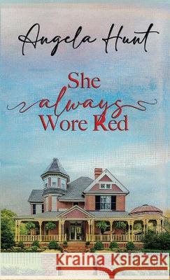 She Always Wore Red Angela E Hunt   9781961394056 Hunthaven Press