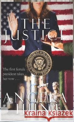 The Justice Angela E Hunt   9781961394087 Hunthaven Press