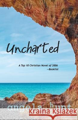 Uncharted Angela E Hunt   9781961394308 Hunthaven Press