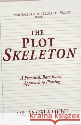The Plot Skeleton Angela E. Hunt 9781961394452