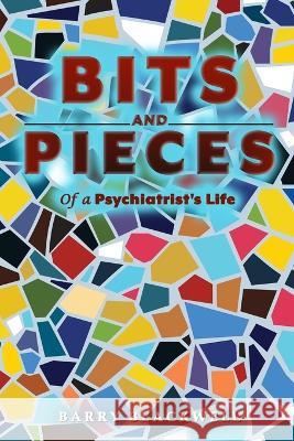 Bits and Pieces of a Psychiatrist's Life Barry Blackwell   9781961395008 Media Reviews