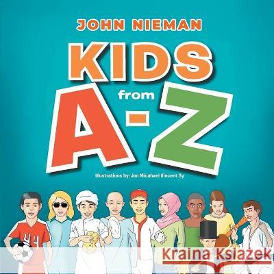 KIDS from A-Z John Nieman Jan Micahael Vincent Sy  9781961416406 Great Writers Media, LLC