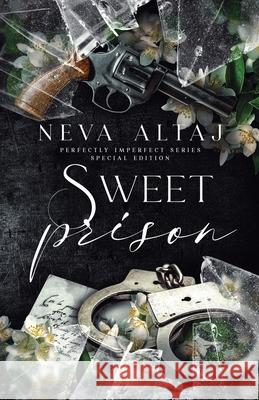 Sweet Prison (Special Edition Print) Neva Altaj 9781961423480