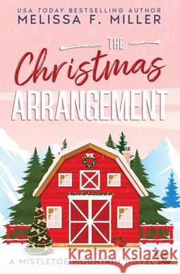 The Christmas Arrangement Melissa F. Miller 9781961427334