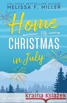 Home for Christmas in July Melissa F. Miller 9781961427341