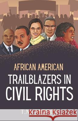 African American Trailblazers in Civil Rights Kulture Kidz T. M. Moody 9781961437081 Tymm Publishing LLC