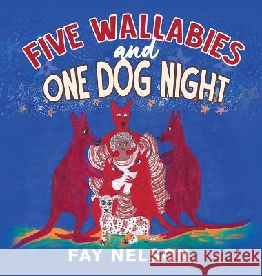 Five Wallabies and One Dog Night Fay Nelson   9781961438002 Prime Seven Media