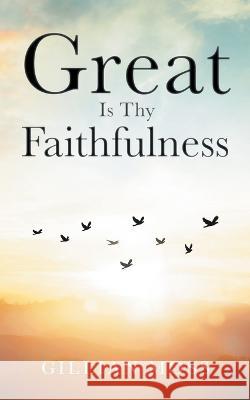 Great Is Thy Faithfulness Gillian Moss   9781961438262