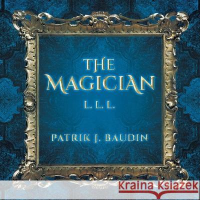 The Magician Patrik J Baudin   9781961438361