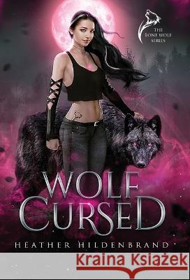 Wolf Cursed Heather Hildenbrand   9781961455016 Heather Hildenbrand, LLC