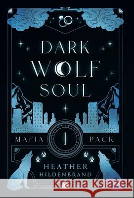 Dark Wolf Soul Heather Hildenbrand 9781961455078 Heather Hildenbrand, LLC