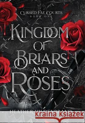 Kingdom of Briars & Roses Heather Hildenbrand 9781961455337