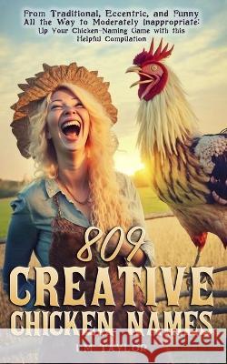 809 Creative Chicken Names LM Taylor   9781961477070 LM Taylor Publishing