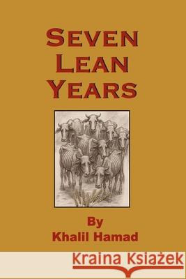 Seven Lean Years Khalil Moh'd Hamad Fatima Abdel Kazim Fayeq Oweis 9781961498716