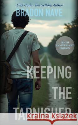 Keeping The Tarnished Bradon Nave 9781961504257