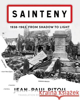 Sainteny: 1938 - 1963, From Shadow to Light Jean-Paul Pitou 9781961505209 Deeds Publishing