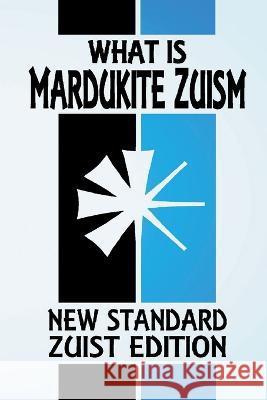 What Is Mardukite Zuism?: The Power of Zu (New Standard Zuist Edition - Pocket Version) Joshua Free   9781961509030 Joshua Free