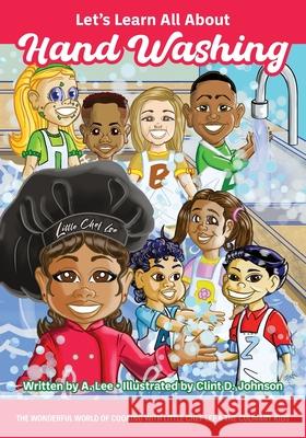 Let's Learn All About Hand Washing A. Lee Clint Johnson 9781961523067