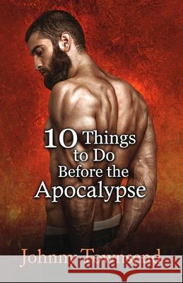 10 Things to Do Before the Apocalypse Johnny Townsend 9781961525207