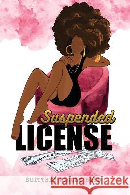 Suspended License Brittney Nicole Boyd 9781961526181
