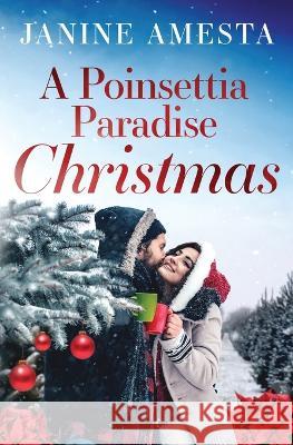 A Poinsettia Paradise Christmas Janine Amesta   9781961544154 Tule Publishing Group, LLC