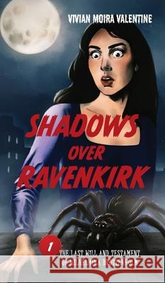 Shadows Over Ravenkirk: The Last Will and Testament of Wilhelmina Bruttenholm Vivian Moira Valentine 9781961548404 Blue Fortune Enterprises LLC
