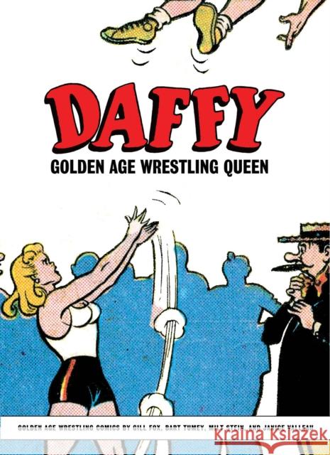 Daffy: Golden Age Wrestling Queen Janice Valleau 9781961581890 Diamond Comic Distributors, Inc.