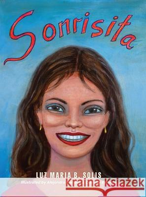 Sonrisita Luz Maria B. Solis Alejandro Romero Cassidy Romero 9781961600508