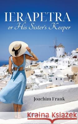 Ierapetra, or His Sister's Keeper Joachim Frank 9781961624924