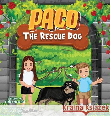 Paco The Rescue Dog Eloise Mascitti Jade Nujen Maria Annie 9781961630086 Chat Beaute Creations, LLC