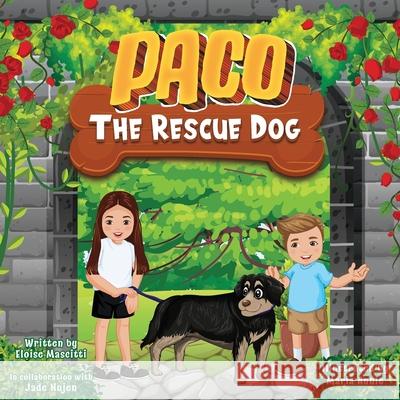 Paco The Rescue Dog Eloise Mascitti Jade Nujen Maria Annie 9781961630093 Chat Beaute Creations, LLC