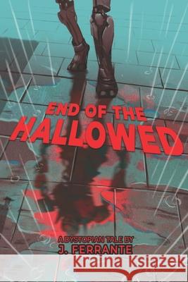 End of the Hallowed Justin Drew Ferrante 9781961637108