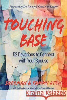 Touching Base: 52 Devotions to Connect with Your Spouse Tammy Aten Sherman Aten 9781961641044 Harvest Creek Design