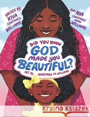 Did You Know God Made You Beautiful? Nia Williams Anastasia Williams Kiva Williams 9781961650381