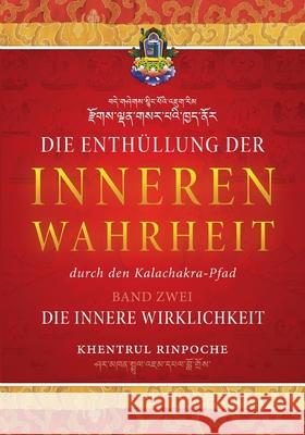 Die Enth?llung der inneren Wahrheit - Band Zwei: Die innere Wirklichkeit: Die innere Wirklichkeit Shar Khentrul Jamphe 9781961659124 Dzokden