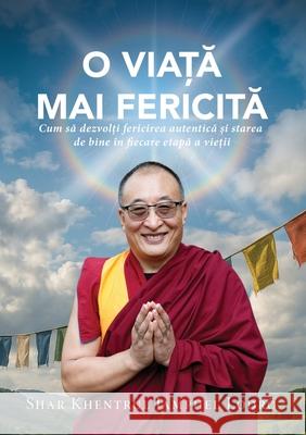 O ViaȚĂ Mai FericitĂ Shar Khentrul Jamphe 9781961659711 Dzokden