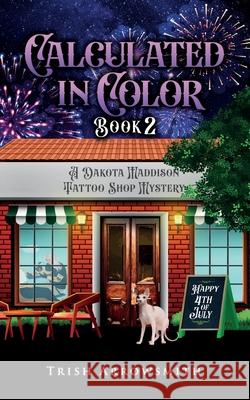Calculated in Color Trish Arrowsmith 9781961676015