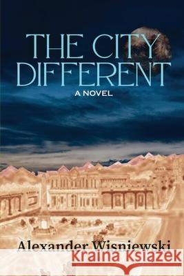 The City Different Alexander Wisniewski 9781961677814