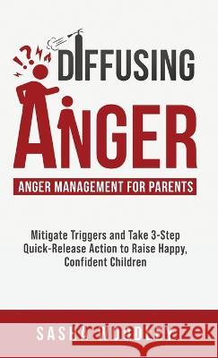 Diffusing Anger Sasha Woodley   9781961690011 Personal Development Publishing