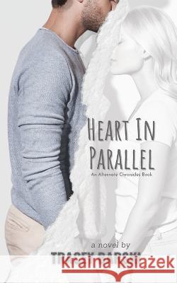 Heart In Parallel Tracey Barski   9781961707030 Tracey Barski