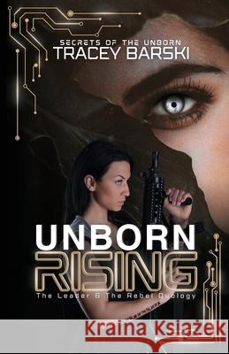 Unborn Rising: The Leader & The Rebel Duology Tracey Barski 9781961707177 Tracey Barski