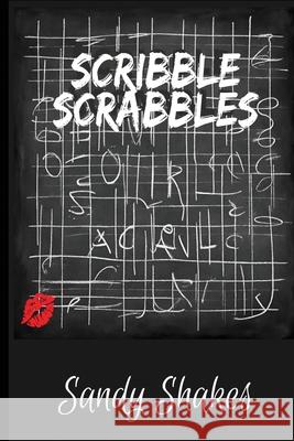 Scribble Scrabbles Sandy Shakes Carlos Ornelas Brenda Vaca 9781961717152 Riot of Roses Publishing House LLC