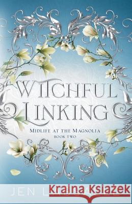 Witchful Linking Jen Lassalle Jb Lassalle 9781961731165 Mighty Oak Publishing Services, LLC