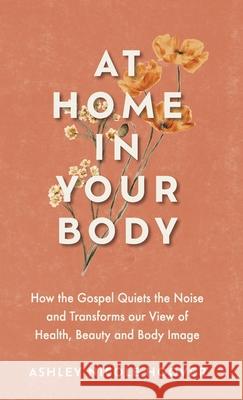 At Home in Your Body Ashley Nicole Hoover 9781961732292 Called Creatives, LLC