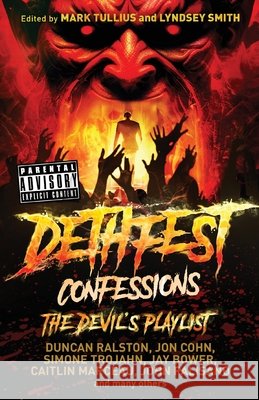 Dethfest Confessions: The Devil's Playlist Duncan Ralston Simone Trojahn Jay Bower 9781961740167 Vincere Press, LLC