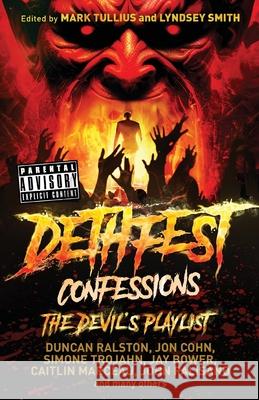 Dethfest Confessions: The Devil's Playlist Duncan Ralston Simone Trojahn Jay Bower 9781961740167 Vincere Press, LLC