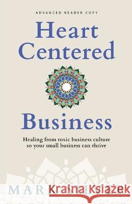 Heart-Centered Business Mark Silver   9781961741027